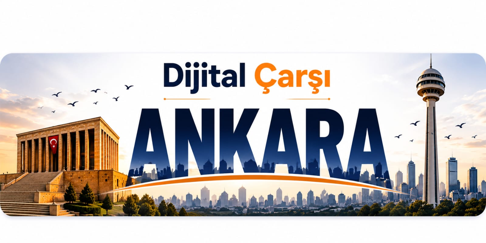 Dijital Çarşı Ankara - Anıtkabir ve Atakule
